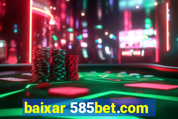 baixar 585bet.com